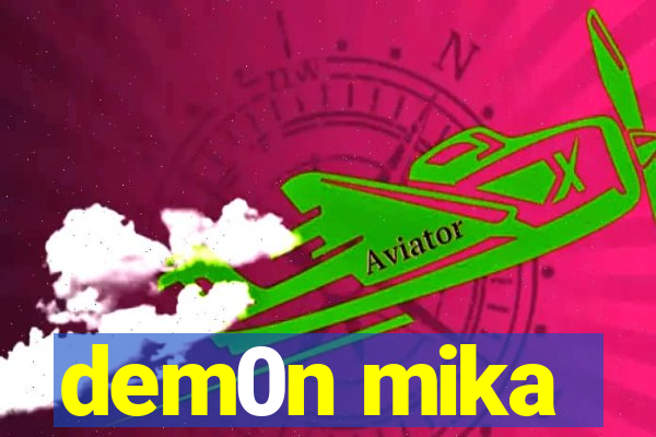 dem0n mika